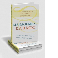 Management Karmic. Primeste ce oferi, atat in afaceri, cat si in viata