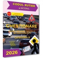 Chestionare pentru obtinerea permisului de conducere auto. Categoria B 2026. Explicatii ale raspunsurilor corecte