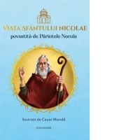 Viata Sfantului Nicolae povestita de Parintele Necula