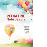 Pediatrie. Note de curs. Editia a III-a revizuita si adaugita