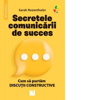 Secretele comunicarii de succes. Cum sa purtam discutii constructive