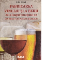 Fabricarea vinului si a berii de-a lungul intregului an din fructe si plante de sezon
