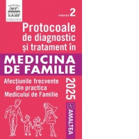 Protocoale de diagnostic si tratament in medicina de familie. Afectiuni frecvente din practica medicului de familie. Volumul 2