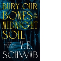 Bury Our Bones in the Midnight Soil