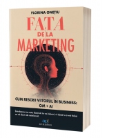 Fata de la marketing. Cum rescrii viitorul in business: Om + AI