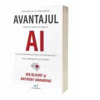 Avantajul AI. Strategii de vanzari pentru descatusarea puterii AI, ca sa economisesti timp, sa vinzi mai mult si sa zdrobesti concurenta