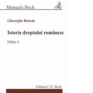 Istoria dreptului romanesc. Editia 4