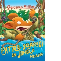 Patru soareci in jungla neagra. Volumul 25 din seria Geronimo Stilton