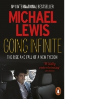 Going Infinite : The Rise and Fall of a New Tycoon