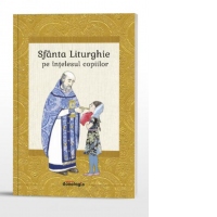 Sfanta Liturghie pe intelesul copiilor