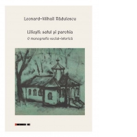 Liliesti: satul si parohia. O monografie social-istorica