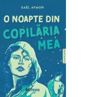 O noapte din copilaria mea. Editie bilingva franceza-romana