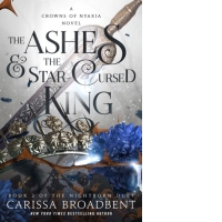 Ashes & the Star-Cursed King : Book 2 of the Nightborn Duet : 2