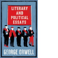 Literary and Political Essays : Fully Annotated Edition with over 800 notes