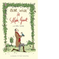 The Selfish Giant and Other Stories : Illustrated by Philip Waechter