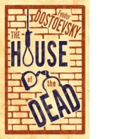 The House of the Dead: New Translation : Newly Translated and Annotated