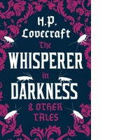 The Whisperer in Darkness and Other Tales : Annotated Edition