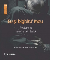 Eu si bigbitu meu. Antologie de poezie ceha tanara