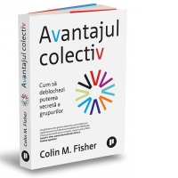 Avantajul colectiv. Cum sa deblochezi puterea secreta a grupurilor