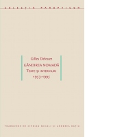Gandirea nomada. Texte si interviuri 1953-1995