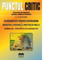 Punctul Critic nr. 1-3 / 2025: Suveranitate versus suveranism. Imperativul categoric al drepturilor omului. Romania 2025, oportunitati si vulnerabilitati