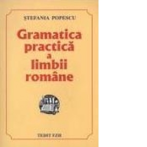 Gramatica practica a limbii romane Carte poza bestsellers.ro