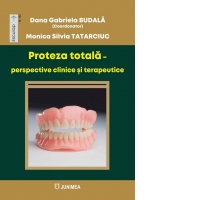 Proteza totala. Perspective clinice si terapeutice