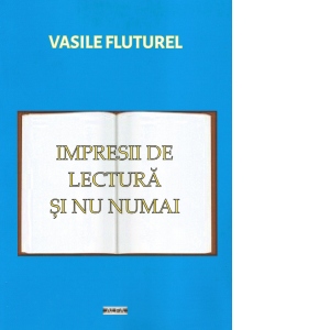 Impresii de lectura si nu numai