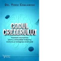 Codul creierului. Foloseste neurostiinta pentru a imbunatati invatarea, memoria si inteligenta emotionala