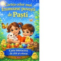 Cartea celor mai frumoase povesti de Pasti. Carte interactiva de citit si colorat