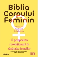 Biblia corpului feminin: o perspectiva revolutionara in sanatatea femeilor