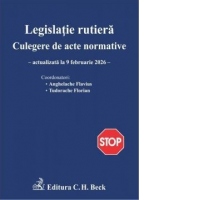 Legislatie rutiera. Culegere de acte normative. Actualizata la 09 februarie 2026