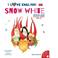 I Love English. Snow White (Alba-ca-Zapada). Editie bilingva. Nivel A2 (vers ...
