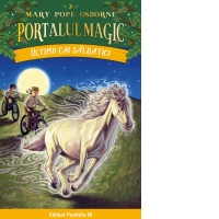 Ultimii cai salbatici. Portalul Magic nr. 31