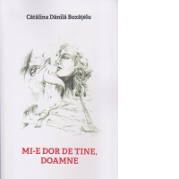 Mi-e dor de tine, Doamne