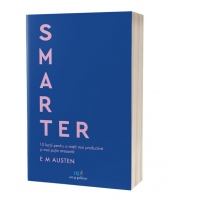 Smarter. 10 lectii pentru o viata mai productiva si mai putin stresanta