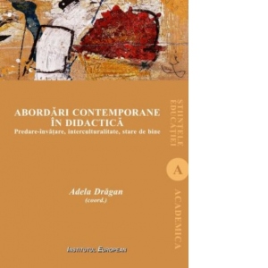 Abordari contemporane in didactica. Predare-invatare, interculturalitate, stare de bine