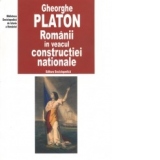 ROMANII IN VEACUL CONSTRUCTIEI NATIONALE