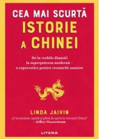 Cea mai scurta istorie a Chinei. De la vechile dinastii la superputerea moderna. O repovestire pentru vremurile noastre
