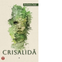 Crisalida. Volumul 1