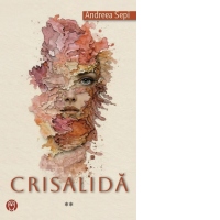 Crisalida. Volumul 2