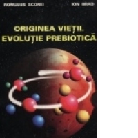 Originea vietii. Evolutie prebiotica