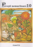 Povesti nemuritoare. Volumul 10