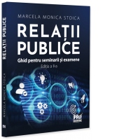 Relatii publice. Ghid pentru seminarii si examene. Editia a II-a