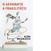 O geografie a fragilitatii