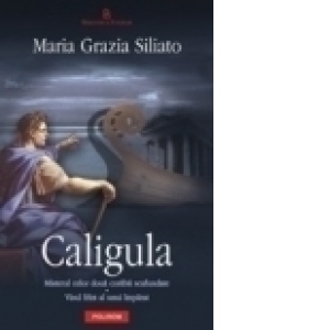 Caligula. Misterul celor doua corabii scufundate  - Visul frint al unui imparat