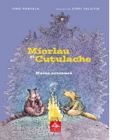 Miorlau si Cutulache. Marea aventura