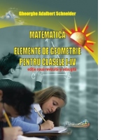 Matematica. Elemente de geometrie pentru clasele I-IV. Editie noua revizuita si adaugita