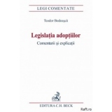 Legislatia adoptiilor. Comentarii si explicatii