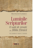 Luminile scripturilor. O suta de versete din Biblia ebraica